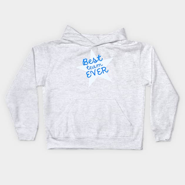 Best Team Ever Kids Hoodie by Viz4Business